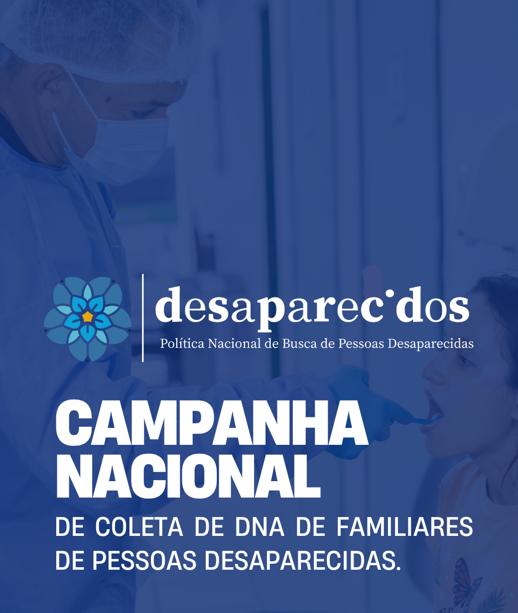 Ceará participa da Campanha Nacional de Coleta de DNA para Identificação de Pessoas Desaparecidas, lançada nesta terça-feira pelo MJSP